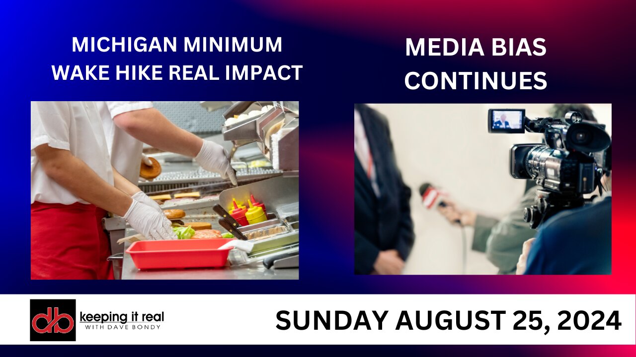 Keeping it Real: Minimum Wage Hike True Impact and a look at media bias