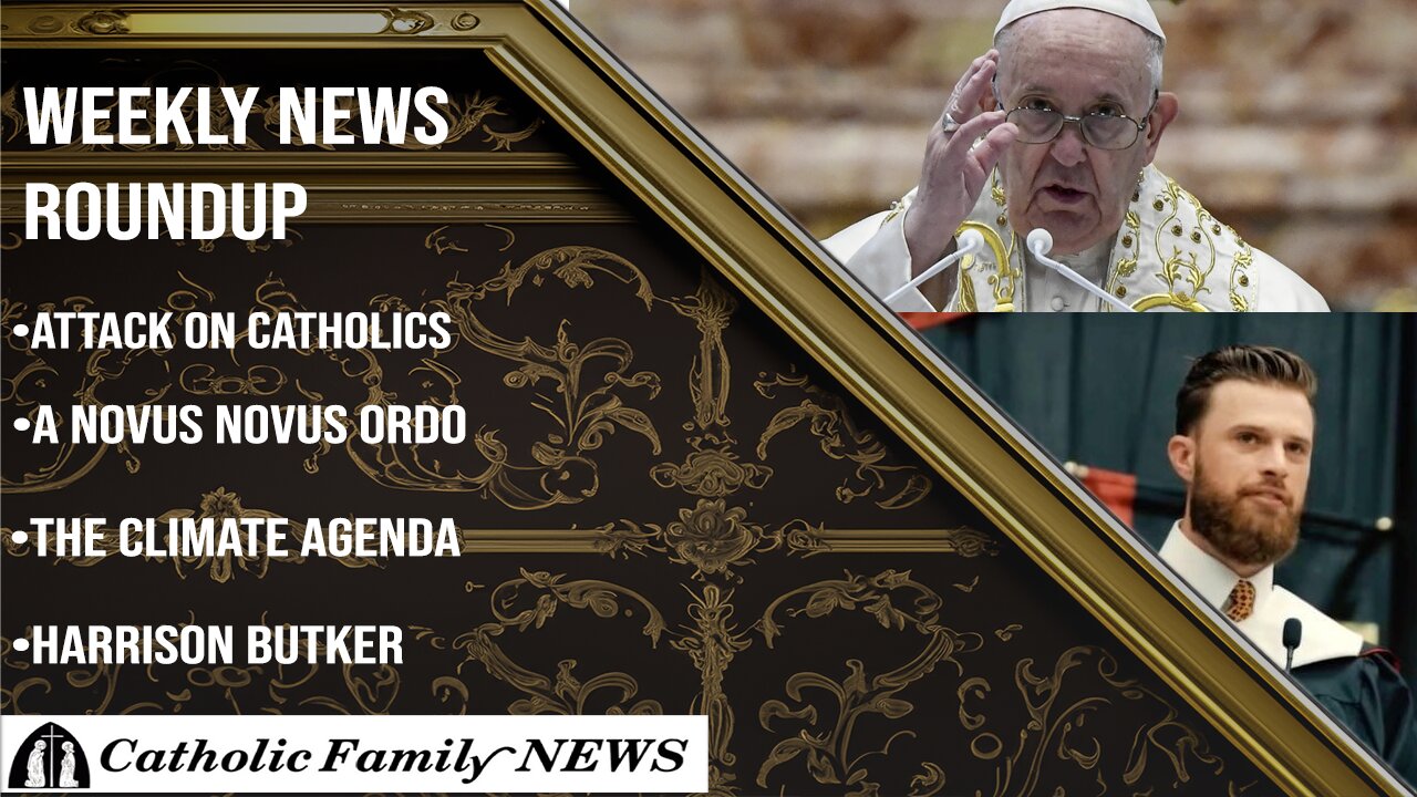 Weekly News Roundup May 16, 2024 | Attack on Catholics, Harrison Butker, A Novus Novus Ordo