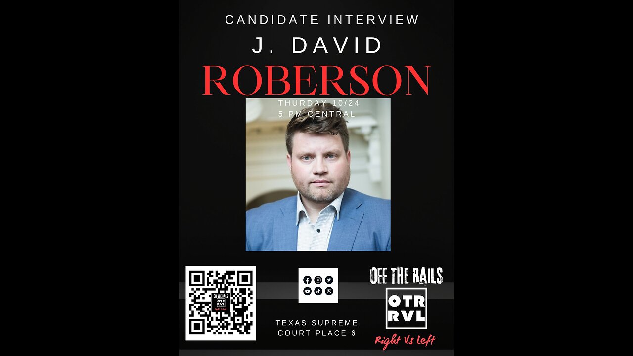 Candidate Interview, John David Roberson, Texas Supreme Court, Place 6