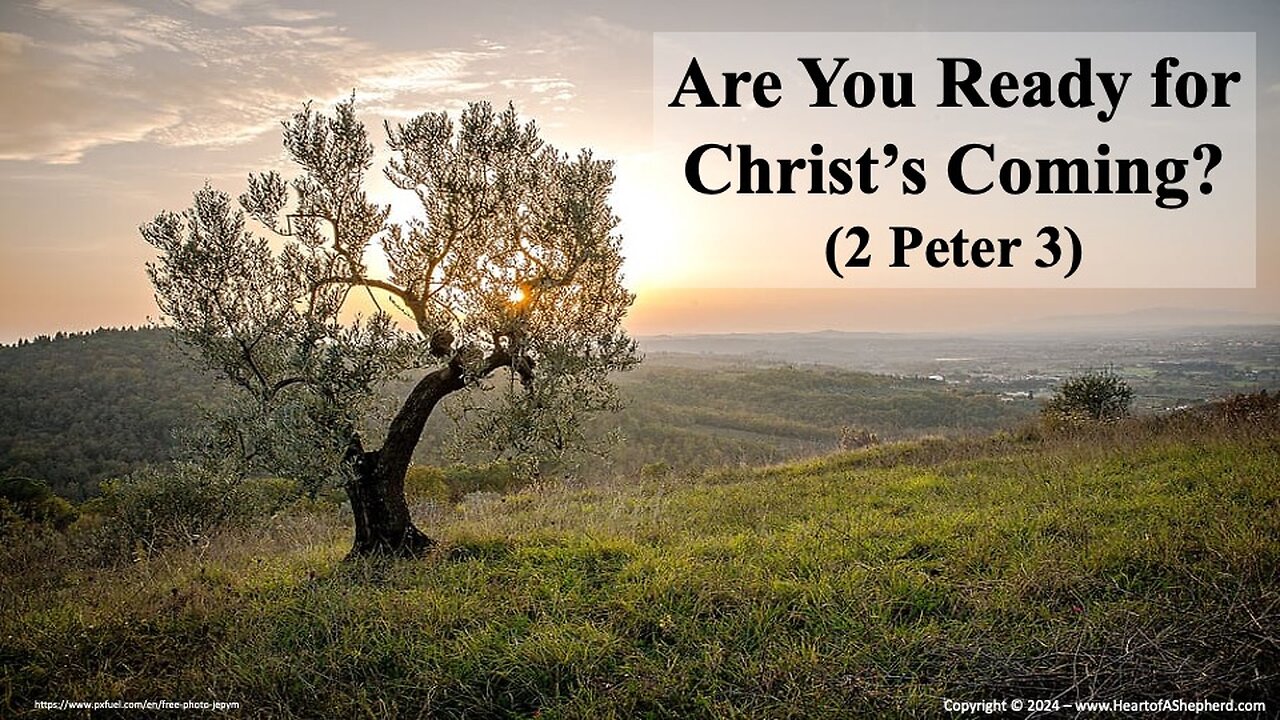 Are You Ready for Christ’s Coming? (2 Peter 3) – A daily Bible study from www.HeartofAShepherd.com.