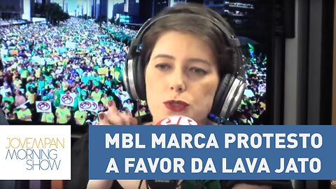 MBL marca protesto a favor da Lava Jato: “demoraram a acontecer” | Morning Show