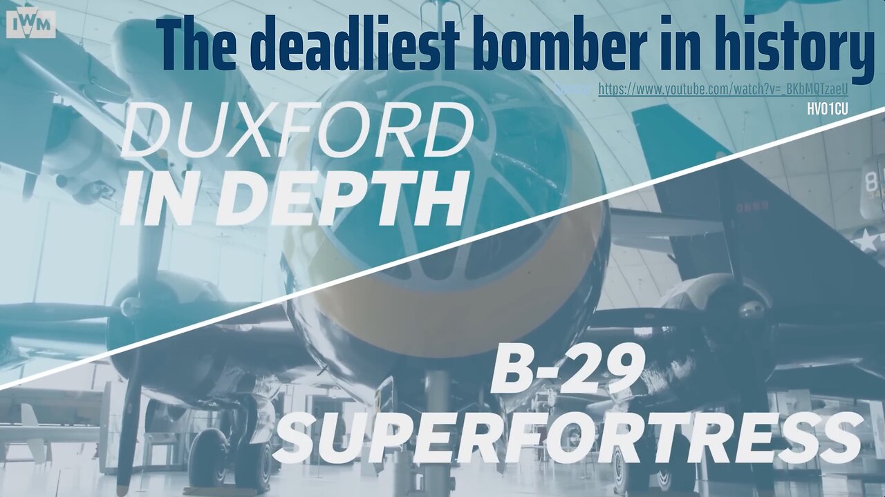 B-29 Boeing Superfortress "The Deadliest bomber in history" [Imperial War Museums / 2023]