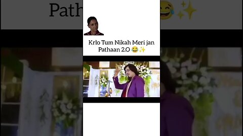 Krlo tum Nikah meri jan Pathaan 2.0 😂😂 #shorts #funny