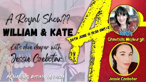 Connecting with Jessie Czebotar #138 - William & Kate ... A Royal Show? (June 2024)