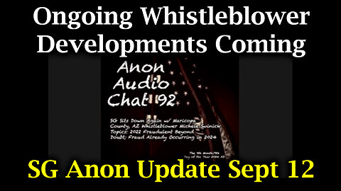 SG Anon Sept 12 - Ongoing Whistleblower Developments Coming