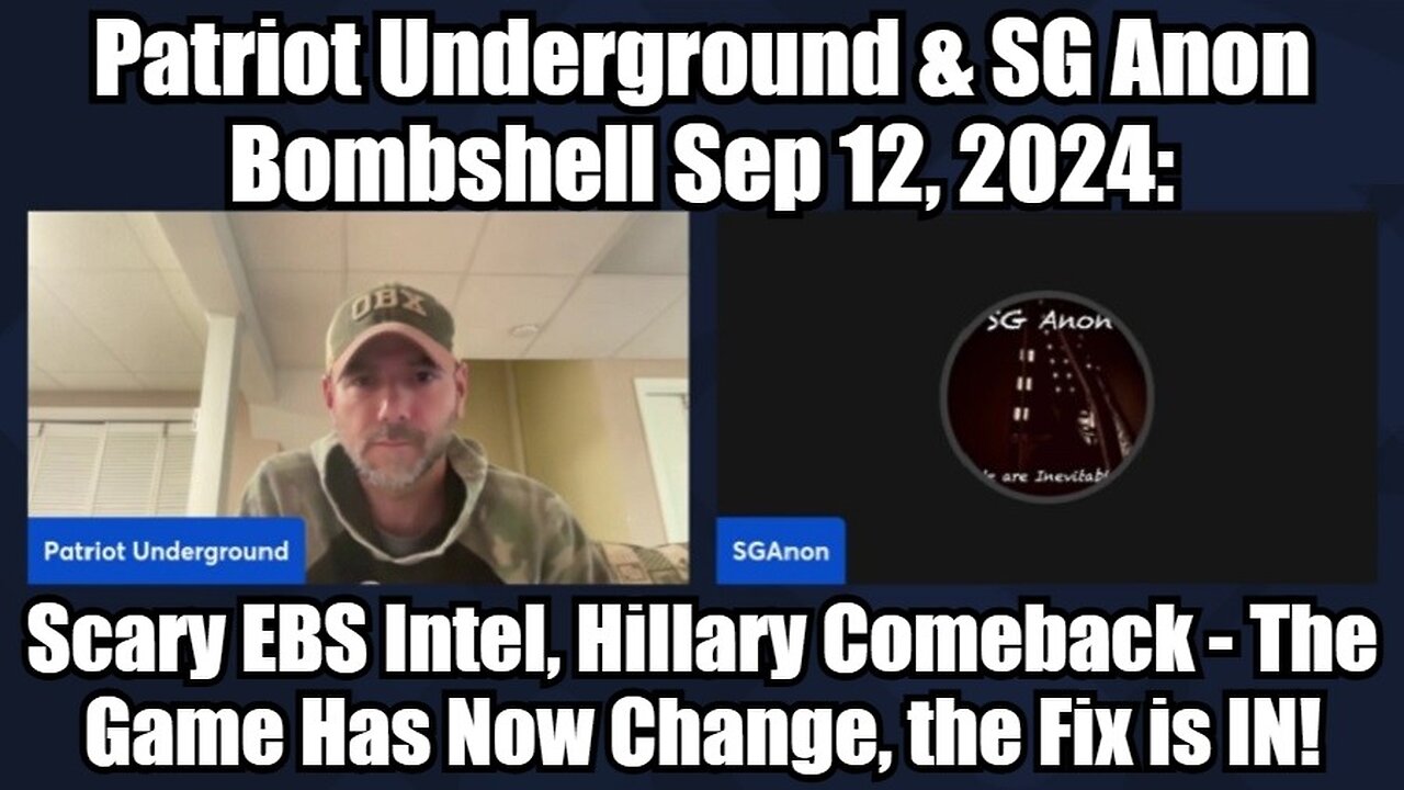 Patriot Underground & SG Anon: Bombshell Sep 12 > Scary EBS Intel, Hillary Comeback!