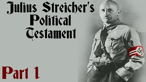 Evalion - Julius Streicher’s Political Testament Part 1 - Call To Destiny