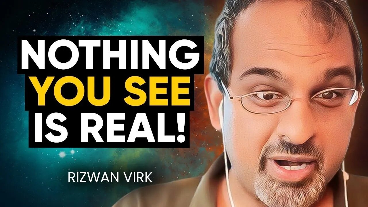 Your REALITY is NOT REAL & This MIT Scientist Figured Out How! | Rizwan Virk