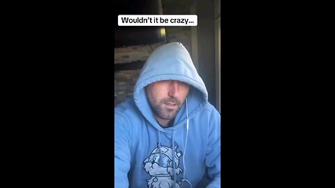 wouldn't it be crazy,,,
