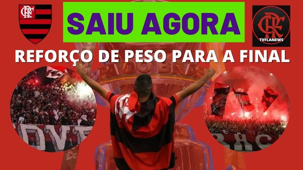 SAIU AGORA REFORÇO DE PESO CONFIRMADO NA FINAL DO MENGÃO😱