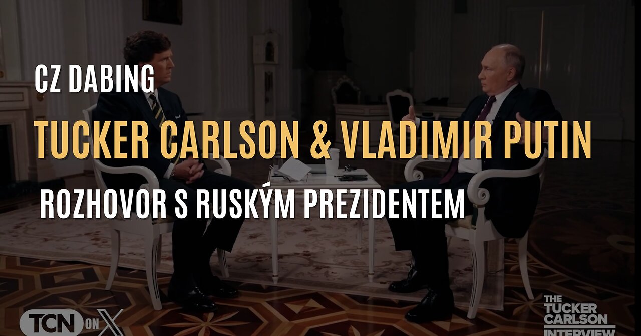 Tucker Carlson a Vladimir Putin [CELÝ ROZHOVOR] - CZ DABING