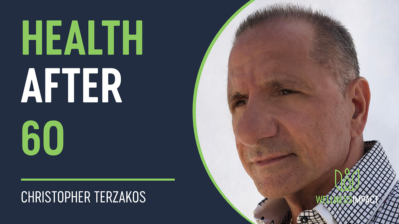 Thriving After 60: Insights from Christopher Terzakos | EP039