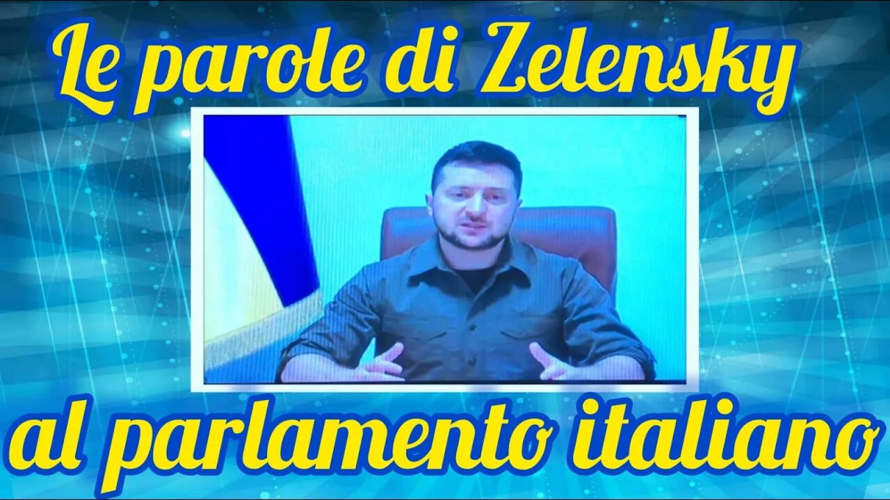 22.03.2022 - Il discorso di Zelensky al parlamento