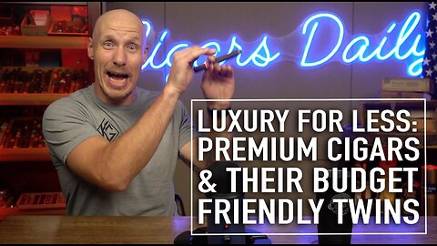 Luxury for Less: Premium Cigars and Their Budget-Friendly Twins