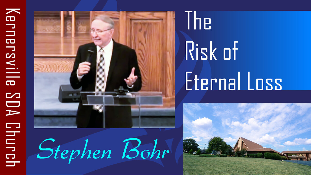 2019_09_21 The Risk of Eternal Loss (Stephen Bohr)