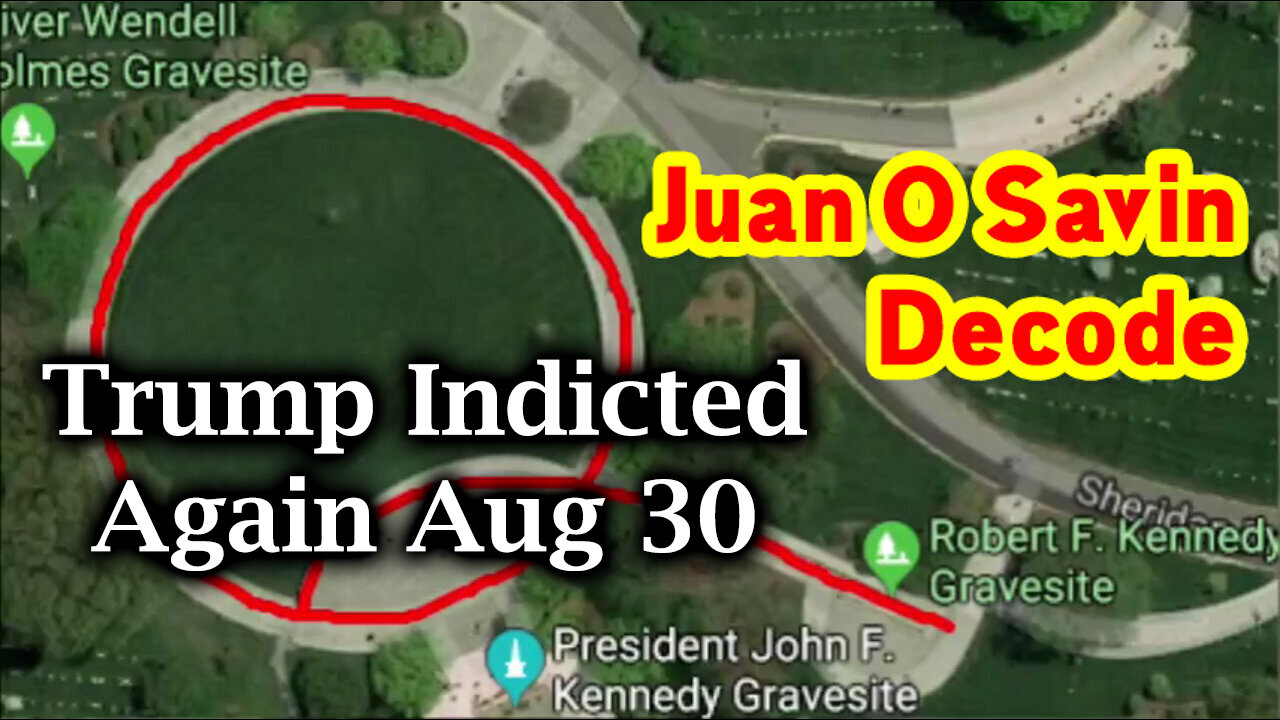 Juan O Savin Decode "Trump Indicted Again Aug 30"