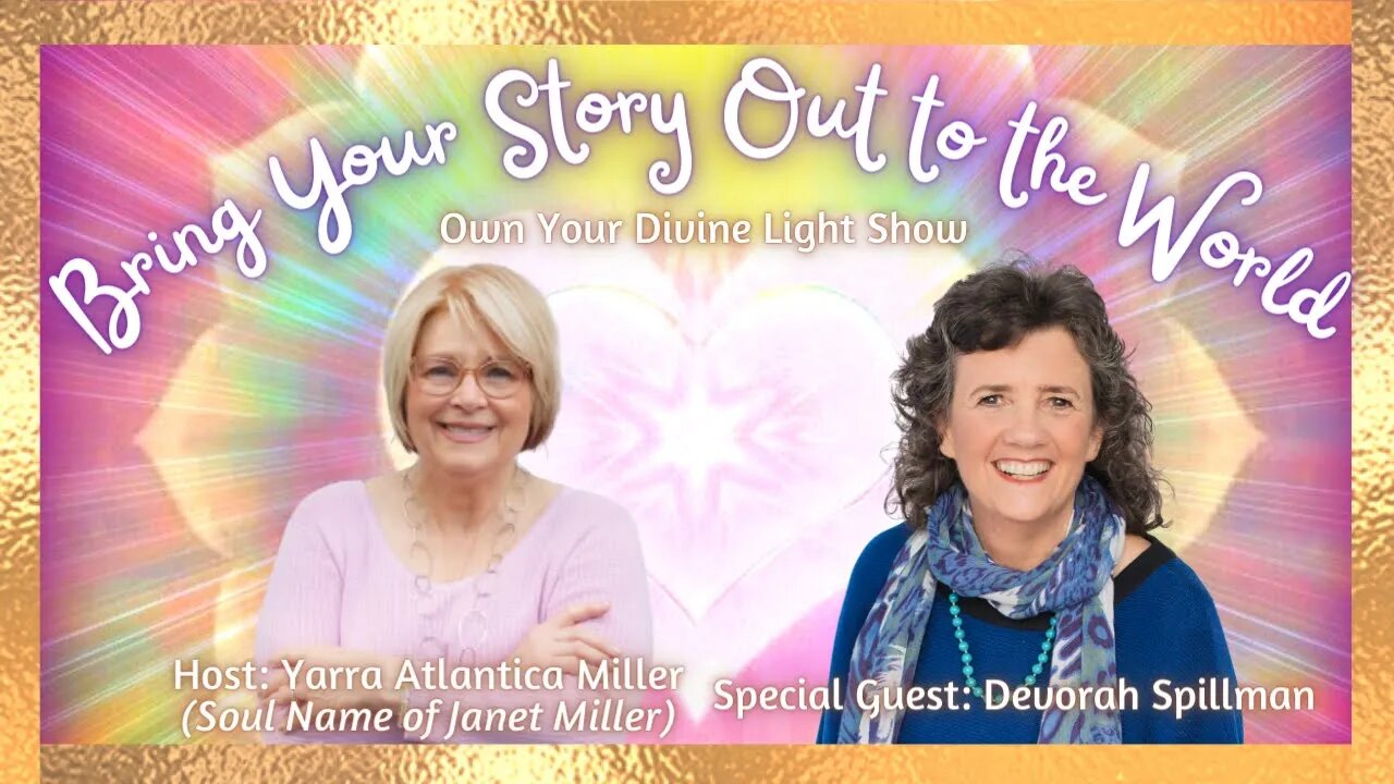 Storytelling with Devorah Spilman | Own Your Divine Light Show Season 1