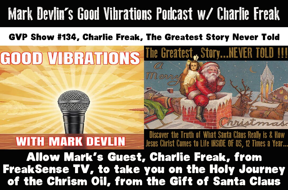 Charlie Freak on the Mark Devlin Podcast: Our Chrism Oil, The Greatest Story Never Told