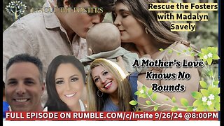 Rescue The Fosters: A Mother's Love Knows No Bounds w/ Madalyn Savely