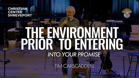 The Environment Prior to Entering Into Our Promise | Tim Carscadden