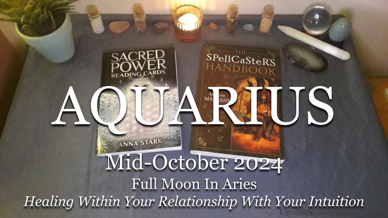 AQUARIUS - Healing Within Your Relationship With Your Intuition - Mid-October 2024