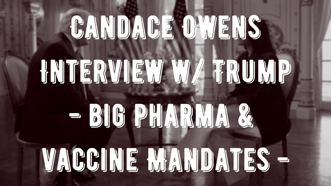 Candace Owens Asks President Trump About Big Pharma & Vaccine Mandates