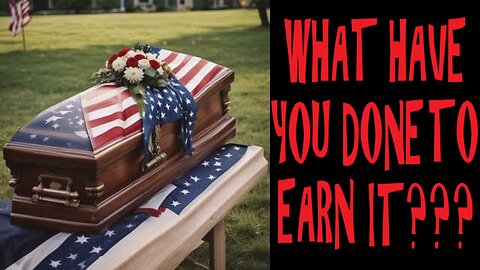 WHAT HAVE YOU DONE TO EARN IT ?