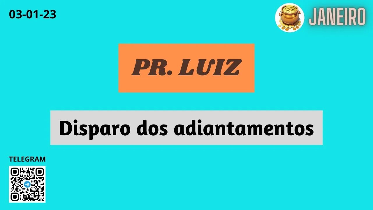 PR. LUIZ Disparo dos Adiantamentos