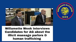 Oregon Willamette Week Interview with Candidates for Attorney General