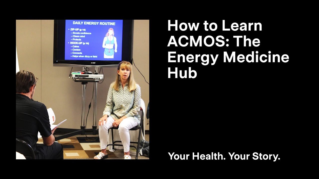 How to Learn ACMOS: The Energy Medicine Hub