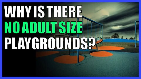 Why is there no adult size playgrounds?