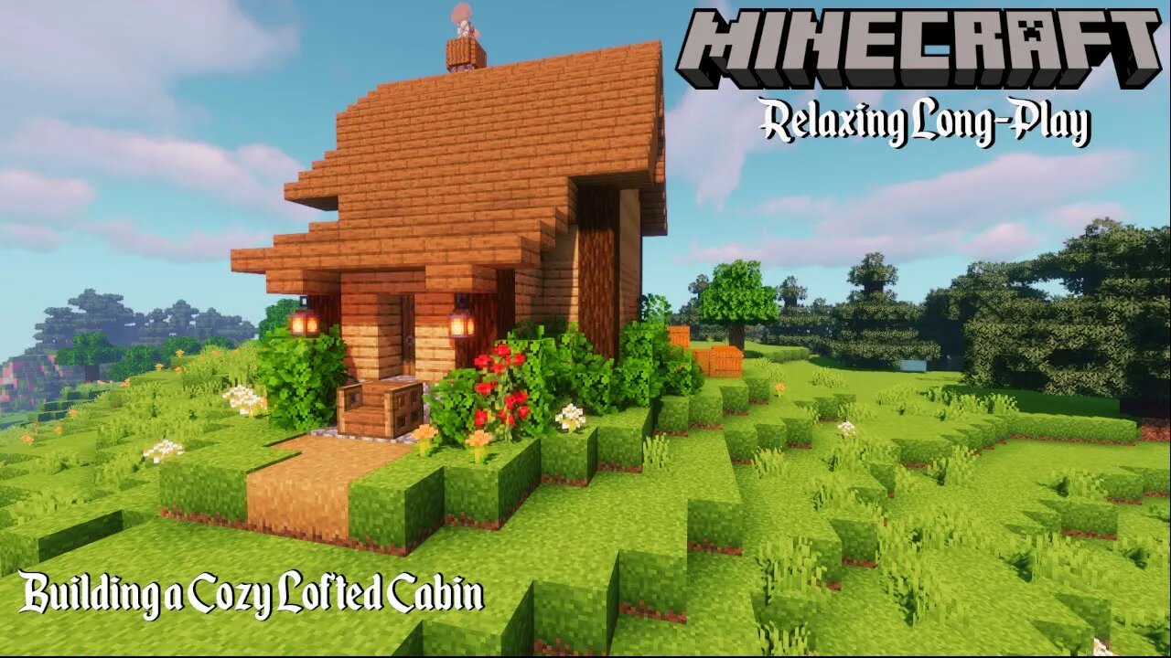 Minecraft Relaxing Long Play: Building a Lofted Starter Cabin (No Commentary) (#1)