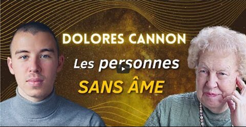 Les personnes sans âme Dolores Cannon (traduction)