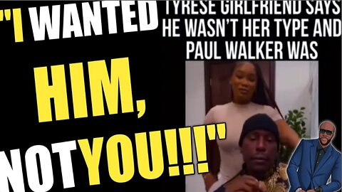 Tyrese's Girlfriend ADMITS That Paul Walker Was Her FIRST Choice 😲😲😲!