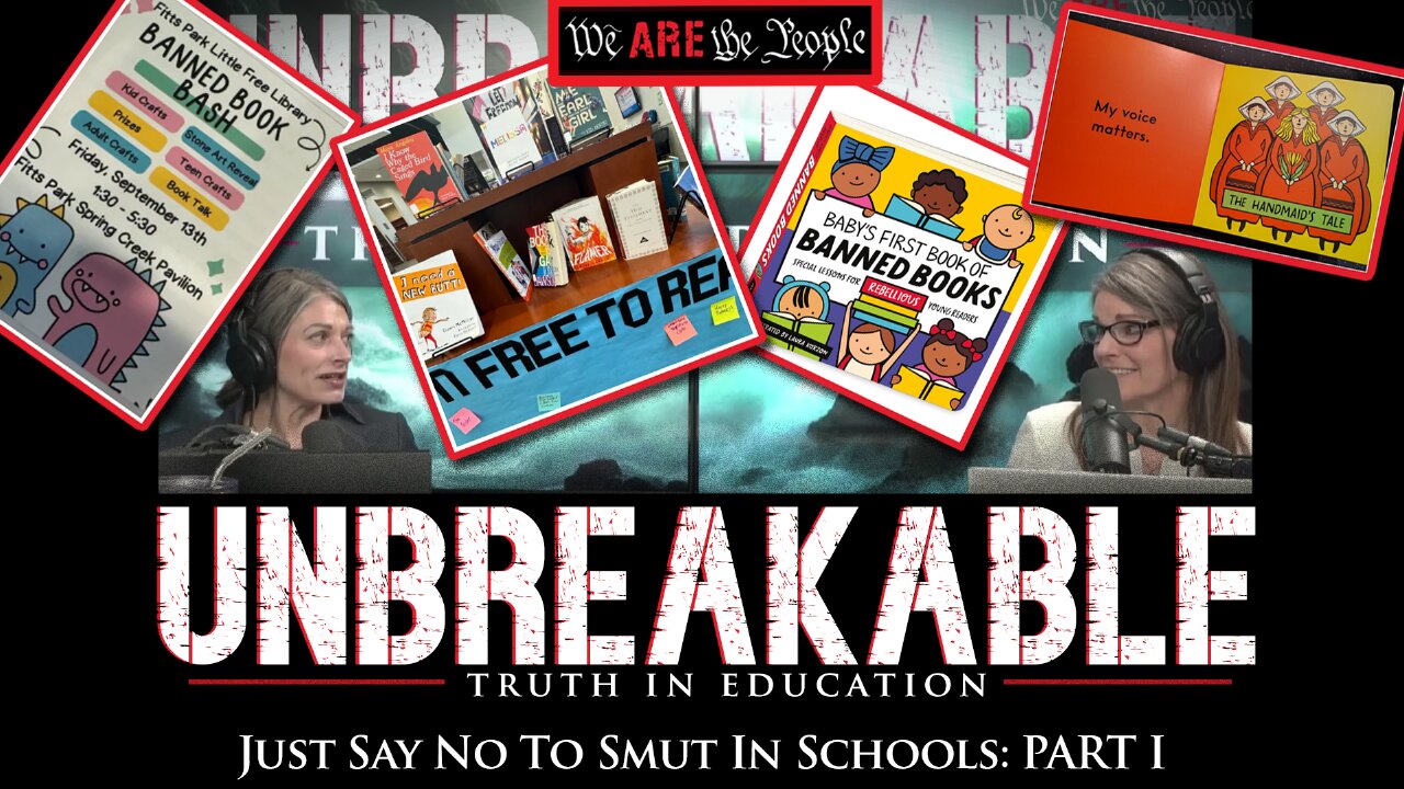 Just Say No To Smut In Schools: Part 1 | Unbreakable Truth In Education