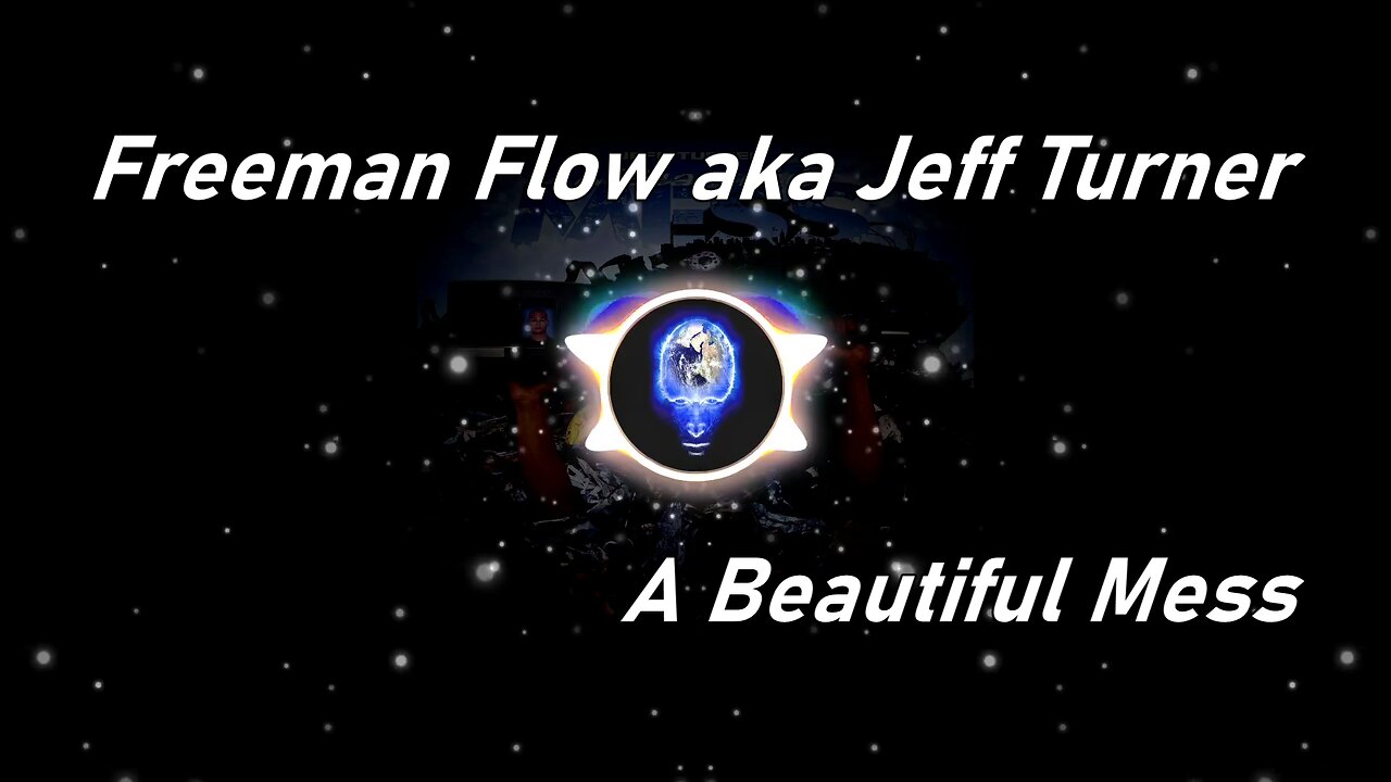 Freeman Flow aka Jeff Turner | A Beautiful Mess (Lyrics)