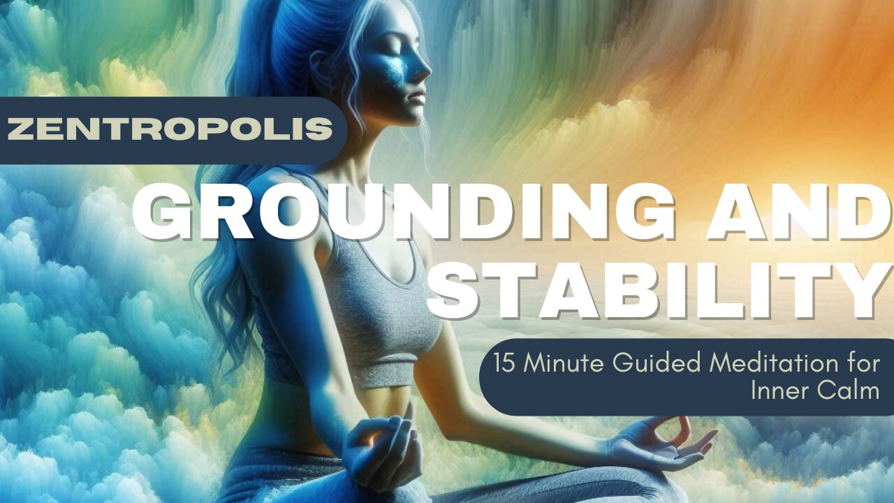 15 Minute Guided Meditation for Grounding and Stability