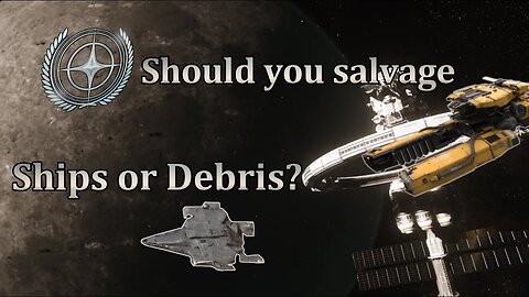 Star Citizen - Which is Better Derelicts or Debris?