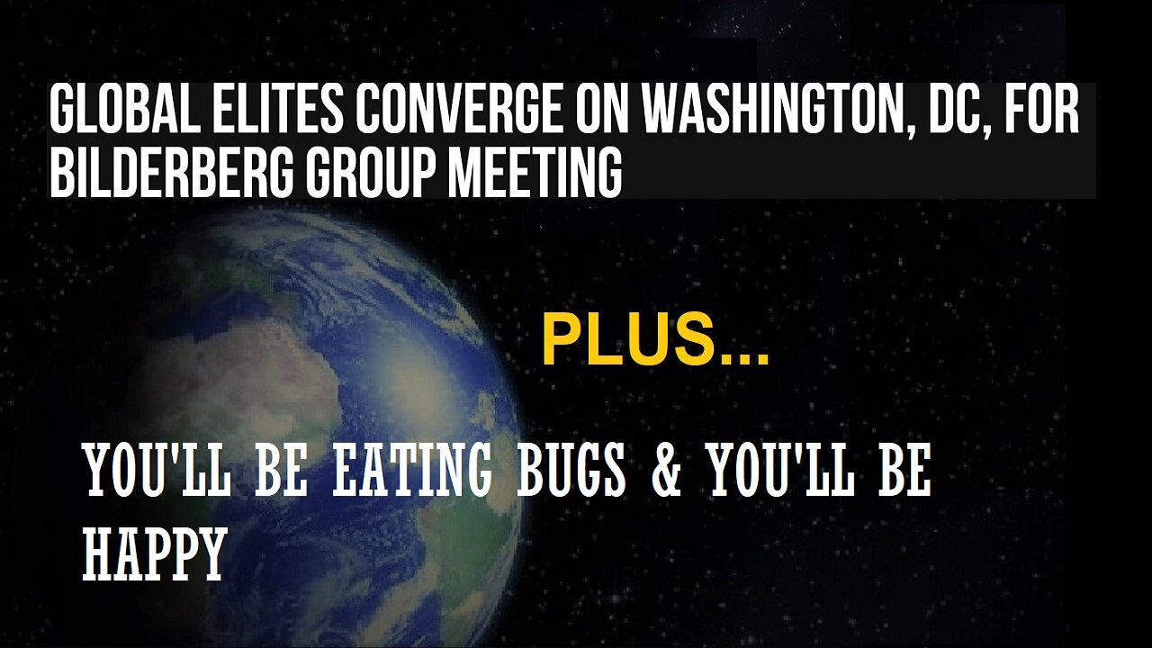 Global Elites Converge on Washington, DC, for Bilderberg Group Meeting