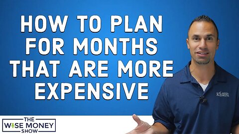 How to Plan for Months That Are More Expensive