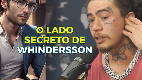 POR DENTRO DA VIDA DE WHINDERSSON O LADO QUE NUNCA VIMOS - 012 #cortes #podcast