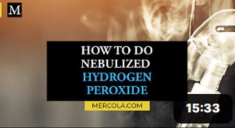 Dr. Mercola Discusses How to Do Nebulized Hydrogen Peroxide