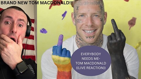 TOM MACDONALD | EVERYBODY NEEDS ME | ((REACTION)) @TomMacDonaldOfficial