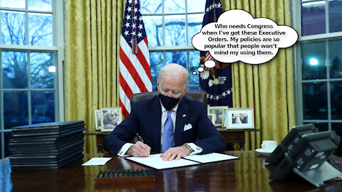 Biden Has Issued 42 Executive Orders in One Week. All Are Dictatorial Rule Through Executive Fiat