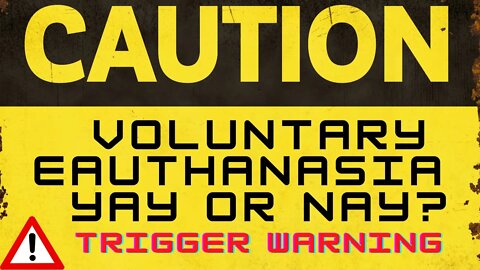 WARNING!!!! Voluntary Euthanasia for Canada?