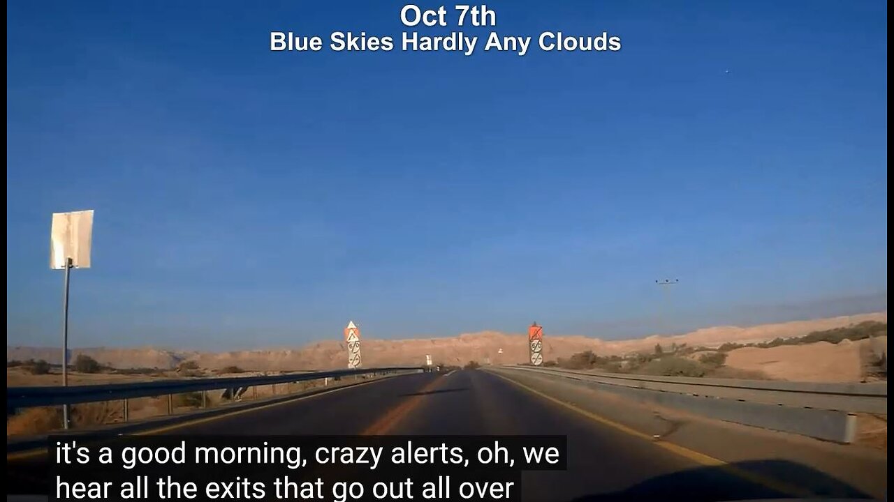 More Proof Morning of Oct 7th Was Blue Skies South Israel Drive - Approx 830am - 10am 1 Hour Footage