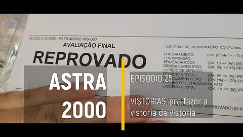 ASTRA 2000 do Leilão - VISTORIAS, VISTORIAS E MAIS VISTORIAS... - Episódio 25