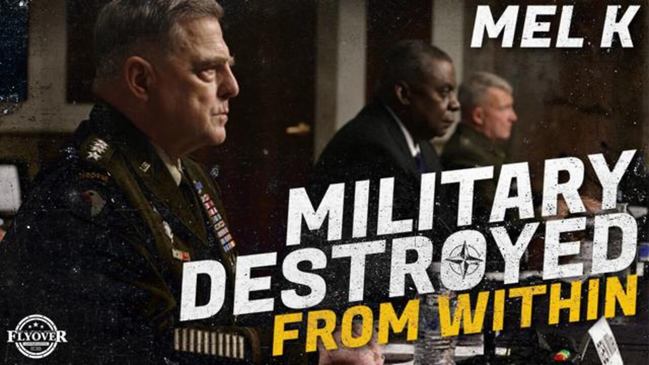 MEL K JOINS FLY OVER CONSERVATIVES FOR A DEEP DIVE ON THE MILITARY DESTROYED FROM WITHIN 7.24.22