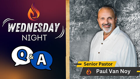 Wednesday Night Q&A | Pastor Paul Van Noy | 09/25/24 LIVE