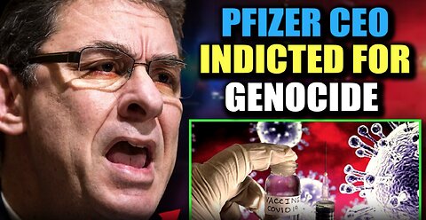 Pfizer CEO Facing Life in Prison for Lying to Billions About COVID Vaccine